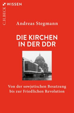 Die Kirchen in der DDR (eBook, ePUB) - Stegmann, Andreas