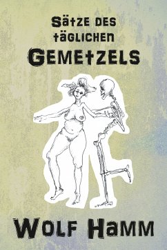 Sätze des täglichen Gemetzels (eBook, ePUB) - Hamm, Wolf