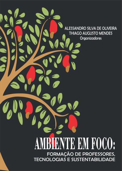 Ambiente em foco: Formação de professores, tecnologias e sustentabilidade (eBook, ePUB)