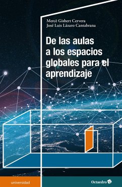 De las aulas a los espacios globales para el aprendizaje (eBook, ePUB) - Gisbert Cervera, Mercè; Lázaro Cantabrana, José Luis