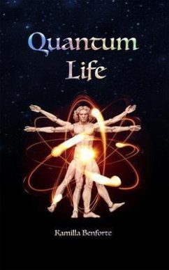 Quantum Life (eBook, ePUB) - Benforte, Kamilla