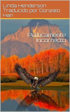 Politicamente Incorrecto (eBook, ePUB) - Henderson, Linda