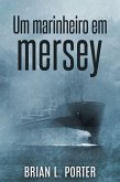 Um Marinheiro em Mersey (eBook, ePUB)