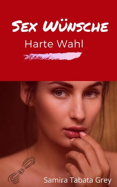 Sex Wünsche (eBook, ePUB) - Grey, Samira Tabata