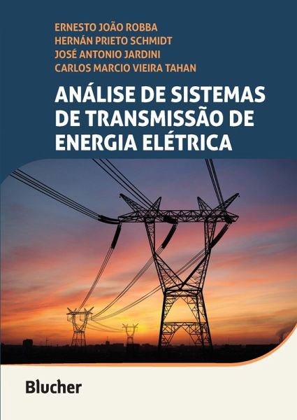 Análise de sistemas de transmissão de energia elétrica (eBook, PDF) Análise de sistemas de transmissão de energia elétrica (eBook, PDF)