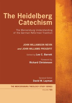 The Heidelberg Catechism (eBook, ePUB) - Nevin, John Williamson; Proudfit, John Williams