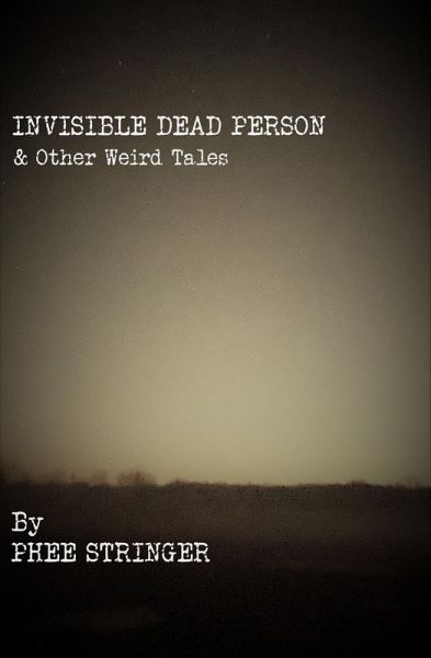 Invisible Dead Person and Other Weird Tales (eBook, ePUB)