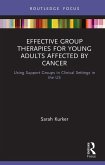 Effective Group Therapies for Young Adults Affected by Cancer (eBook, PDF)