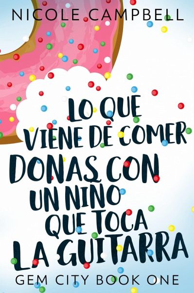 Lo Que Viene De Comer Donas Con Un Nino Que Toca La Guitarra (eBook, ePUB)