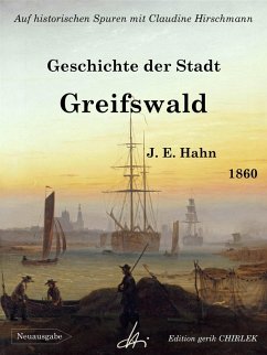 Geschichte der Stadt Greifswald (eBook, ePUB) - Hahn, J. C.; Hirschmann, Claudine