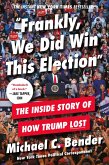Frankly, We Did Win This Election (eBook, ePUB)