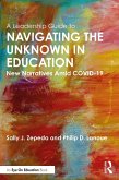 A Leadership Guide to Navigating the Unknown in Education (eBook, PDF)