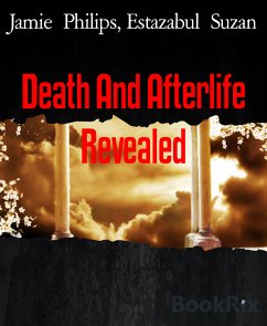 Death And Afterlife Revealed (eBook, ePUB) - Philips, Jamie; Suzan, Estazabul