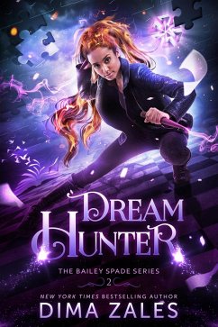 Dream Hunter (Bailey Spade Series, #2) (eBook, ePUB) - Zales, Dima; Zaires, Anna