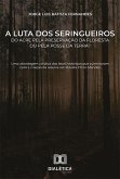 A luta dos seringueiros do Acre pela preservação da floresta ou pela posse da terra? (eBook, ePUB)