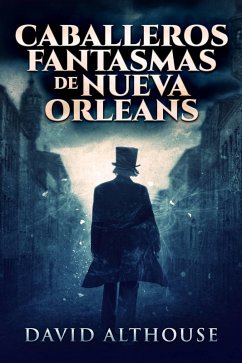 Cover Caballeros Fantasmas de Nueva Orleans (eBook, ePUB)