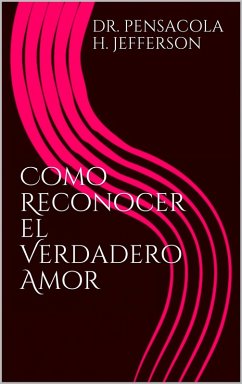 Como Reconocer el Verdadero Amor (eBook, ePUB) - Jefferson, Pensacola Helene