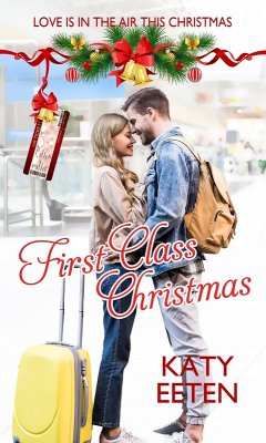 First Class Christmas (eBook, ePUB) - Eeten, Katy