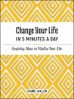 Change Your Life in 5 Minutes a Day... - Bild 1
