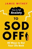 How to Tell Anxiety to Sod Off (eBook, ePUB)