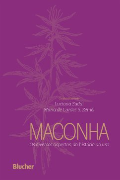 Maconha (eBook, ePUB) - Filho, Dartiu Xavier da Silveira; MacRae, Edward; Silva, Eroy Aparecida da; Rosa, Lilian da; Filho, Luís Francisco Carvalho; Sodelli, Marcelo; Sudbrack, Maria Fátima Olivier; Zemel, Maria de Lurdes de Souza; Jezierski, Marta Ana; Filev, Renato; Nikobin, Rodrigo; Brasiliano, Silvia; Souza, Taciana Santos de; Lacks, Valéria; Ros, Vera Da; Moura, Yone Gonçalves de