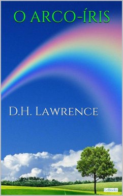 O ARCO-ÍRIS - D.H. Lawrence (eBook, ePUB) - Lawrence, D. H.