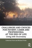 Challenges and Choices for Patient, Carer and Professional at the End of Life (eBook, ePUB)
