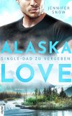 Alaska Love - Single-Dad zu vergeben (eBook, ePUB)