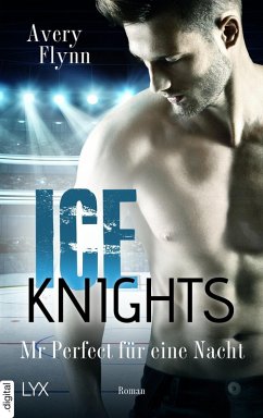 Ice Knights - Mr Perfect für eine Nacht (eBook, ePUB) - Flynn, Avery