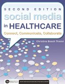 Social Media in Healthcare Connect, Communicate, Collaborate, Second Edition (eBook, ePUB)
