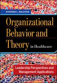 Organizational Behavior and Theory in Healthcare: Leadership Perspectives and Management Applications (eBook, ePUB)