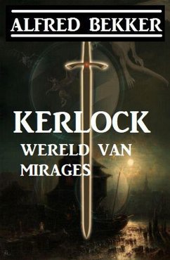 Kerlock - Wereld van Mirages (eBook, ePUB) - Bekker, Alfred