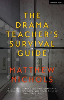 The Drama Teacher's Survival Guide (eBook, ePUB) - Nichols, Matthew