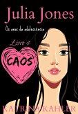 Julia Jones - Os Anos da Adolescência - Livro 4: Caos (eBook, ePUB)