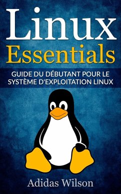 Linux Essentials: Guide du debutant pour le systeme d'exploitation Linux (eBook, ePUB) - Wilson, Adidas