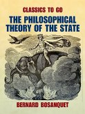 The Philosophical Theory of the State (eBook, ePUB)