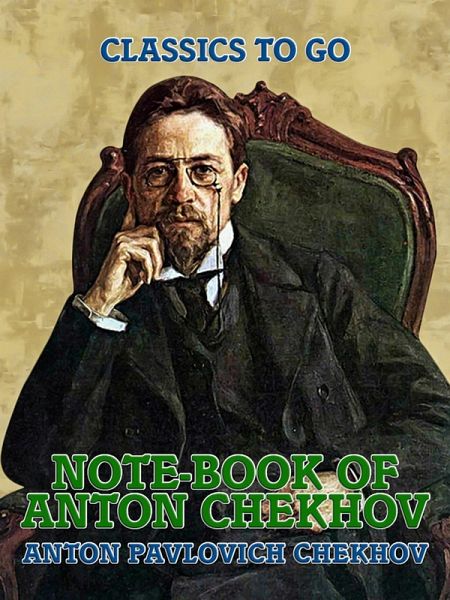 Note-Book of Anton Chekhov (eBook, ePUB) Note-Book of Anton Chekhov (eBook, ePUB)