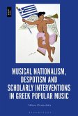 Musical Nationalism, Despotism and Scholarly Interventions in Greek Popular Music (eBook, ePUB)