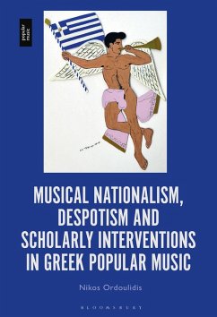 Cover Musical Nationalism, Despotism and Scholarly Interventions in Greek Popular Music (eBook, ePUB)
