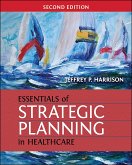 Essentials of Strategic Planning in Healthcare, Second Edition (eBook, ePUB)