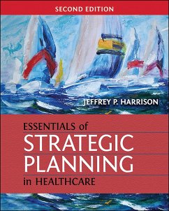 Essentials of Strategic Planning in Healthcare, Second Edition (eBook, ePUB) - Harrison, Jeffrey