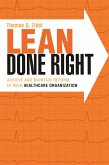 Lean Done Right: Achieve and Maintain Reform in Your Healthcare Organization (eBook, ePUB)