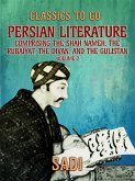 Persian Literature, Volume 2, Comprising The Shah Nameh, The Rubaiyat, The Divan, and The Gulistan (eBook, ePUB)
