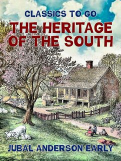The Heritage of The South (eBook, ePUB) - Early, Jubal Anderson