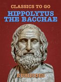 Hippolytus, The Bacchae (eBook, ePUB)