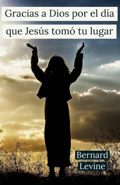 Cover Gracias a Dios por el día que Jesús tomó tu lugar (eBook, ePUB)