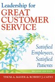 Leadership for Great Customer Service: Satisfied Employees, Satisfied Patients, Second Edition (eBook, ePUB)