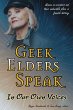 Geek Elders Speak: In Our Own Voices... - Bild 1