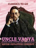 Uncle Vanya: Scenes from Country Life in Four Acts (eBook, ePUB)