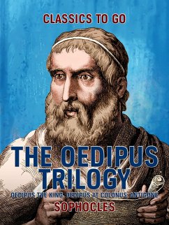 The Oedipus Trilogy: Oedipus the King, Oedipus at Colonus, Antigone (eBook, ePUB) - Sophocles